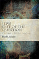 Book cover of: Jews Out of the Question. By: Elad Lapidot