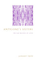 Book cover of: Antigone's Sisters. By: Lenart Skof