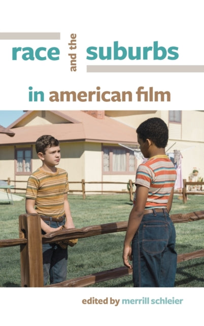 Book cover of: Race and the Suburbs in American Film. By: MERRILL SCHLEIER