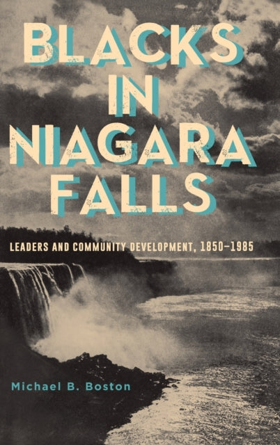 Book cover of: Blacks in Niagara Falls. By: MICHAEL B BOSTON