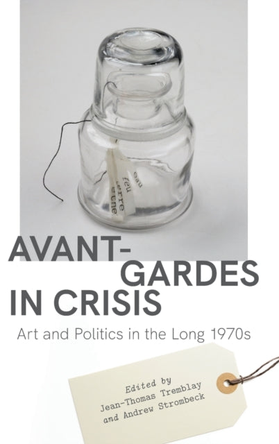 Book cover of: Avant-Gardes in Crisis. By: STROMBECK TREMBLAY