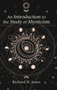 Book cover of: Introduction to the Study of Mysticism. By: RICHARD H JONES