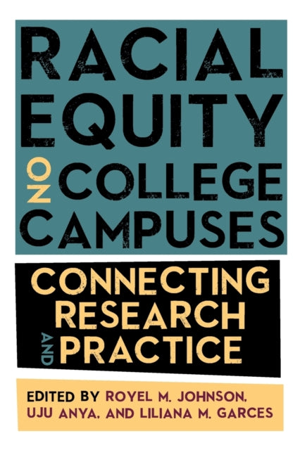 Book cover of: Racial Equity on College Campuses. By: Anya JOHNSON