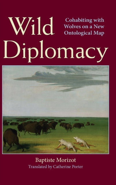 Book cover of: Wild Diplomacy. By: Morizot