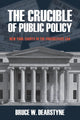 Book cover of: Crucible of Public Policy. By: DEARSTYNE