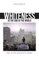 Book cover of: Whiteness at the End of the World. By: VENDITTO