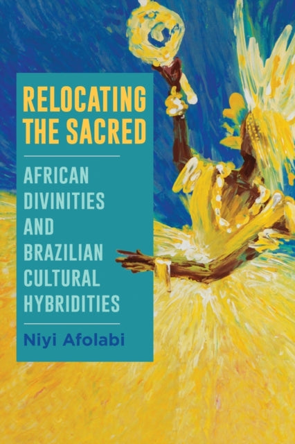 Book cover of: Relocating the Sacred. By: AFOLABI