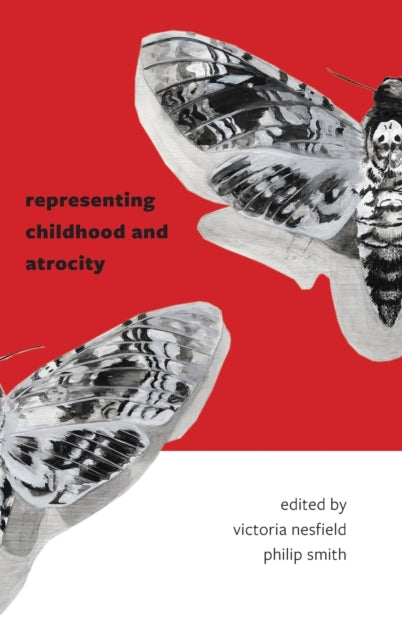 Book cover of: Representing Childhood and Atrocity. By: Smith NESFIELD