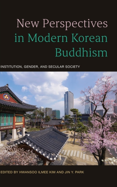 Book cover of: New Perspectives in Modern Korean Buddhism. By: Park KIM
