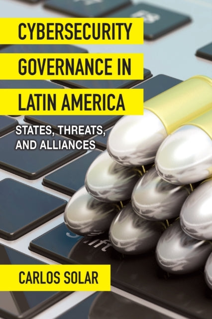Book cover of: Cybersecurity Governance in Latin America. By: SOLAR