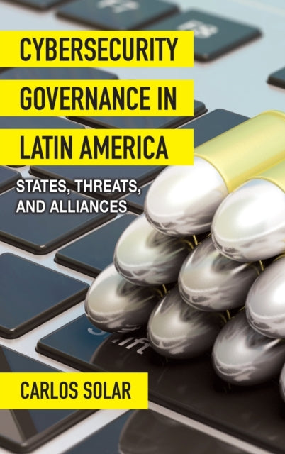 Book cover of: Cybersecurity Governance in Latin America. By: SOLAR