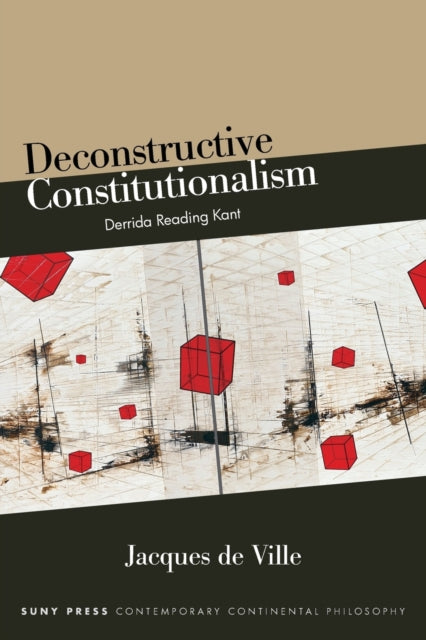 Book cover of: Deconstructive Constitutionalism. By: DE VILLE
