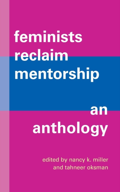Book cover of: Feminists Reclaim Mentorship. By: Oksman MILLER