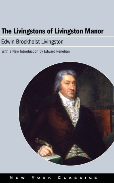 Book cover of: Livingstons of Livingston Manor. By: Edwin Brockholst Livingston