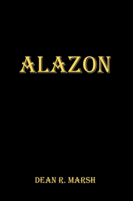 Book cover of: Alazon. By: Dean R. Marsh