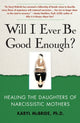 Book cover of: Will I Ever Be Good Enough?. By: Karyl McBride