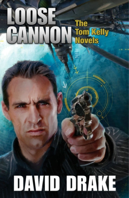 Book cover of: Loose Cannon: The Tom Kelly Novels. By: David Drake