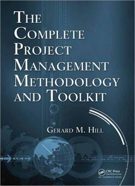 Book cover of: Complete Project Management Methodology and Toolkit. By: Gerard M. Hill
