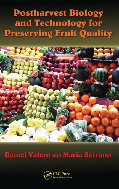 Book cover of: Postharvest Biology and Technology for Preserving Fruit Quality. By: Daniel Valero