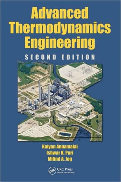 Book cover of: Advanced Thermodynamics Engineering. By: Kalyan Annamalai