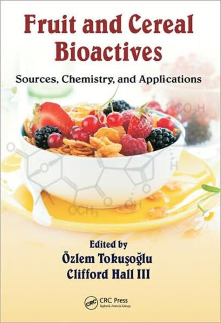 Book cover of: Fruit and Cereal Bioactives. By: Ozlem Tokusoglu