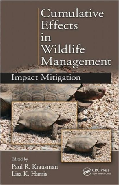 Book cover of: Cumulative Effects in Wildlife Management. By: Paul R. Krausman