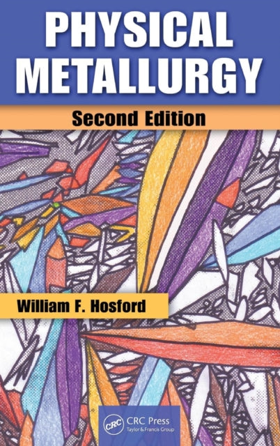 Book cover of: Physical Metallurgy. By: William F. Hosford