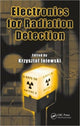 Book cover of: Electronics for Radiation Detection. By: Krzysztof Iniewski