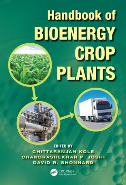 Book cover of: Handbook of Bioenergy Crop Plants. By: Chittaranjan Kole
