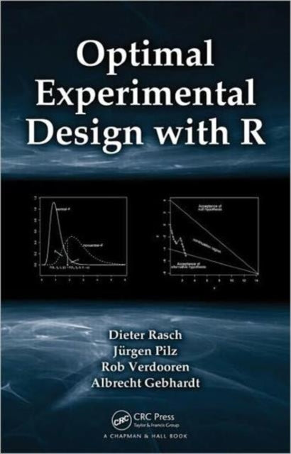 Book cover of: Optimal Experimental Design with R. By: Dieter Rasch