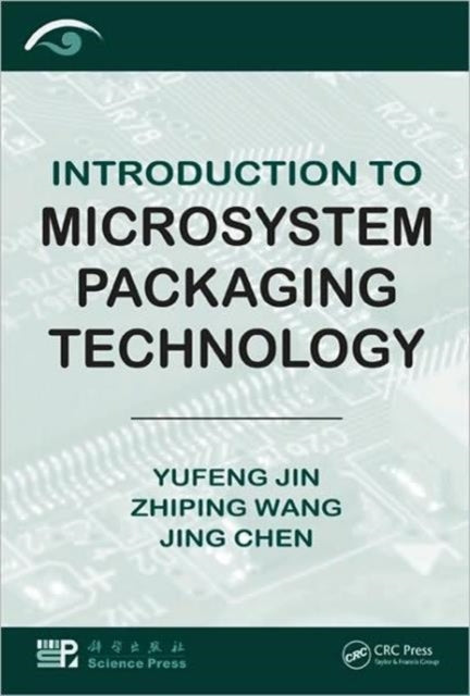 Book cover of: Introduction to Microsystem Packaging Technology. By: Yufeng Jin