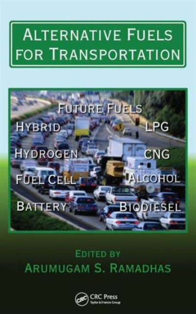 Book cover of: Alternative Fuels for Transportation. By: Arumugam S. Ramadhas