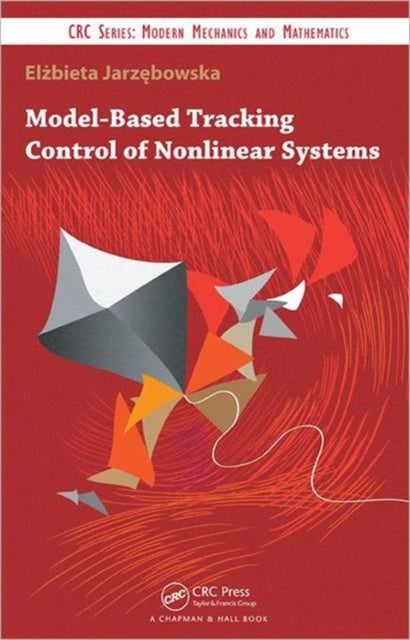 Book cover of: Model-Based Tracking Control of Nonlinear Systems. By: Elzbieta Jarzebowska