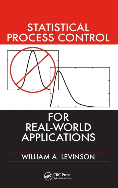Book cover of: Statistical Process Control for Real-World Applications. By: William A. Levinson