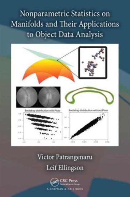 Book cover of: Nonparametric Statistics on Manifolds and Their Applications to Object Data Analysis. By: Victor Patrangenaru