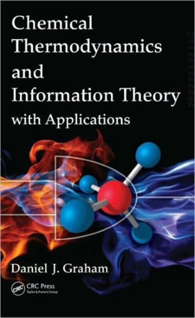 Book cover of: Chemical Thermodynamics and Information Theory with Applications. By: Daniel J. Graham