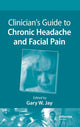 Book cover of: Clinician’s Guide to Chronic Headache and Facial Pain