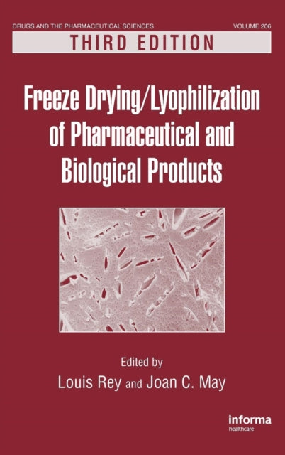 Book cover of: Freeze-Drying/Lyophilization of Pharmaceutical and Biological Products. By: Louis Rey