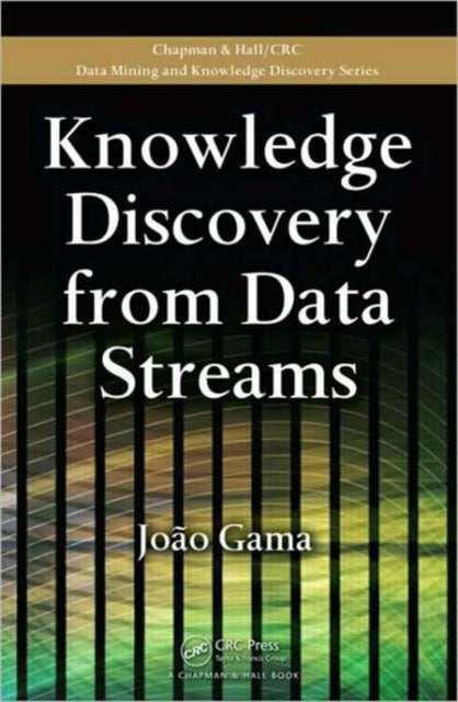 Book cover of: Knowledge Discovery from Data Streams. By: João Gama