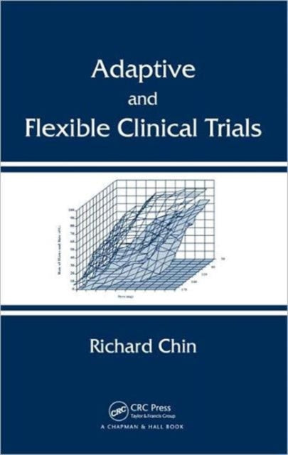 Book cover of: Adaptive and Flexible Clinical Trials. By: Richard Y. Chin