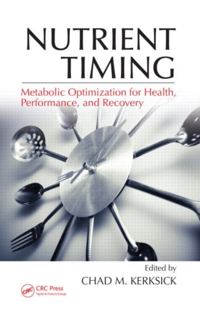 Book cover of: Nutrient Timing. By: Chad M. Kerksick