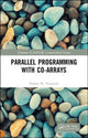 Book cover of: Parallel Programming with Co-arrays. By: Robert W. Numrich