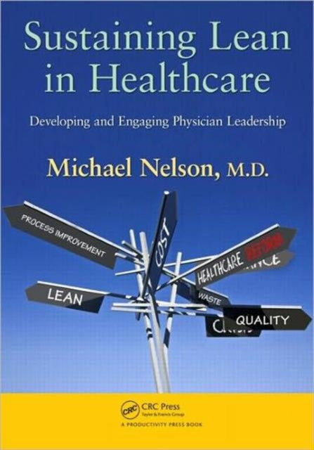 Book cover of: Sustaining Lean in Healthcare. By: Michael Nelson