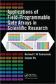 Book cover of: Applications of Field-Programmable Gate Arrays in Scientific Research. By: H. F.-W Sadrozinski
