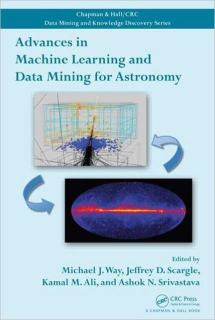 Book cover of: Advances in Machine Learning and Data Mining for Astronomy. By: Michael J. Way