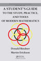 Book cover of: Student's Guide to the Study, Practice, and Tools of Modern Mathematics. By: Donald Bindner