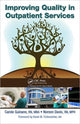 Book cover of: Improving Quality in Outpatient Services. By: Carole S. Guinane