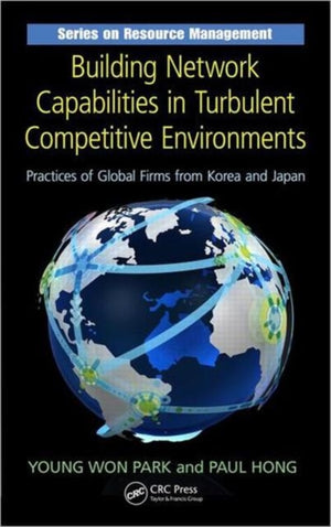 Building Network Capabilities in Turbulent Competitive Environments