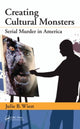 Book cover of: Creating Cultural Monsters. By: Julie B. Wiest