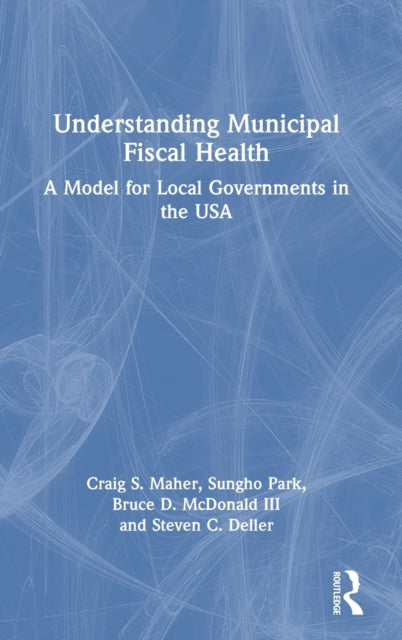 Book cover of: Understanding Municipal Fiscal Health. By: Craig S. Maher